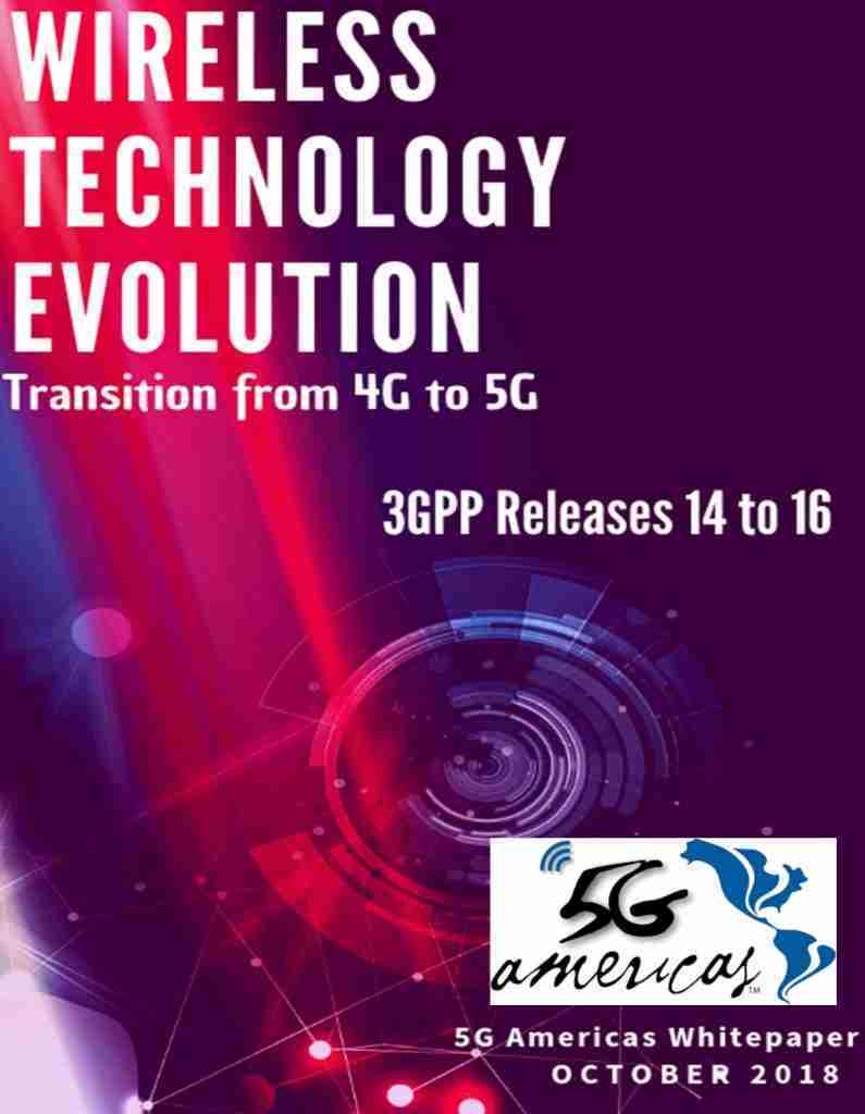 Wireless Technology Evolution: Transition from 4G to 5G - 5G Americas